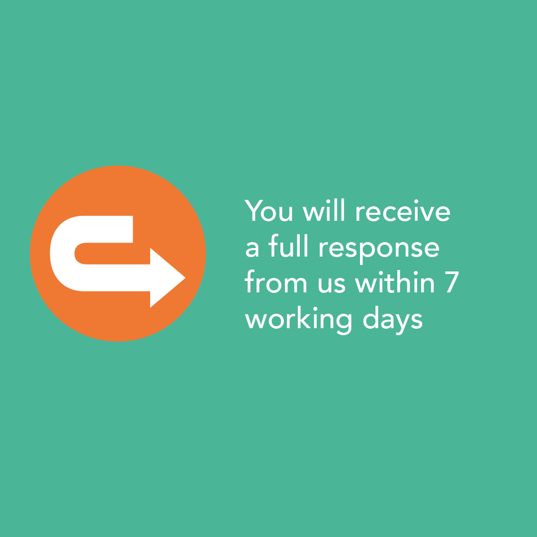 You'll receive a full response within 7 working days